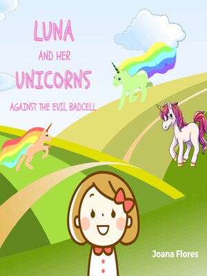 cover image of Luna and Her Unicorns Against the Evil Badcell